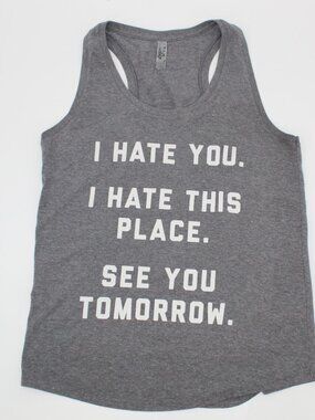 INSTANT MESSAGE GRAPHIC TANK I HATE YOU I HATE THIS PLACE SEE YOU TOMORROW‎ LG